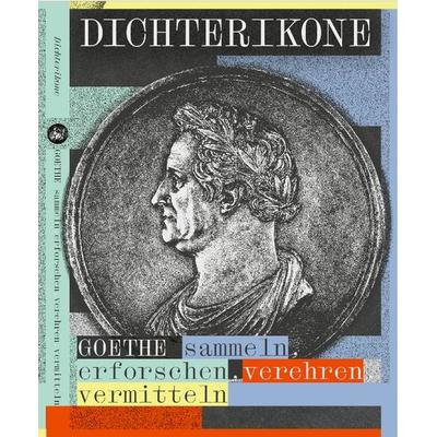 Dichterikone. GOETHE sammeln, erforschen, verehren, vermitteln, Taschenbuch von Katrin Löffler, Leipziger Uni-Vlg, 978-3-96023-675-7