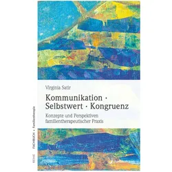 Kommunikation - Selbstwert - Kongruenz, Fachbücher von Virginia Satir