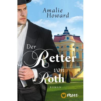 Der Retter von Roth, Taschenbuch von Amalie Howard, More ein Imprint von Aufbau Verlage GmbH & Co. KG, 978-3-9875102-5-0