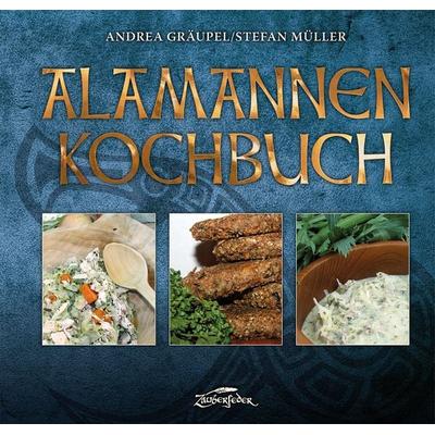 Alamannen-Kochbuch, Gebundene Ausgabe von Andrea Gräupel,Stefan Müller, Zauberfeder Verlag, 978-3-96481-027-4