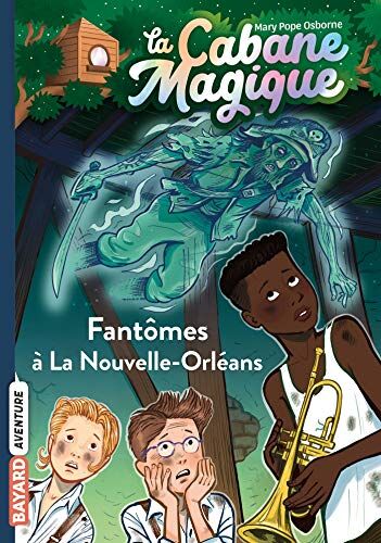 La cabane magique. Vol. 37. Fantômes à La Nouvelle-Orléans - Preis vom 15.10.2026 23:06:25 h