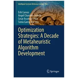 Optimization Strategies: A Decade of Metaheuristic Algorithm Development, Fachbücher von Erik Cuevas, Angel Chavarin-Fajardo, Cesar Ascencio-Piña, Sonia Garcia-De-Lira