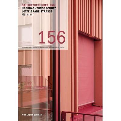 Baukulturführer 156 Übernachtungsschutz Lotte-Branz-Straße München, Geheftet von Nicolette Baumeister, Büro Wilhelm Verlag, 978-3-912379-07-5