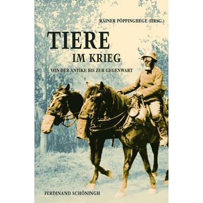 Tiere im Krieg, Taschenbuch von Rainer Pöppinghege, Brill | Schöningh, 978-3-506-76749-3