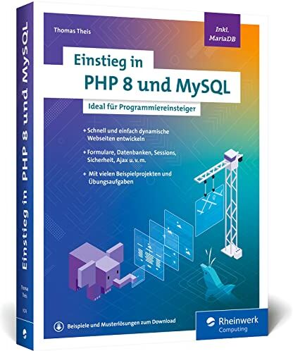 Thomas Theis - Einstieg in PHP 8 und MySQL: Ideal für Programmieranfänger ohne Vorwissen. Schnell und einfach dynamische Webseiten entwickeln. Inkl. MariaDB - Preis vom 09.10.2026 07:28:09 h