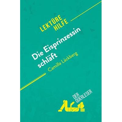 Die Eisprinzessin schläft von Camilla Läckberg (Lektürehilfe), Taschenbuch von Flore Beaugendre,Johanna Biehler, DerQuerleser.de, 978-2-8080-0761-0