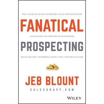 Fanatical Prospecting, Gebundene Ausgabe von Jeb Blount, John Wiley & Sons, 978-1-119-14475-5