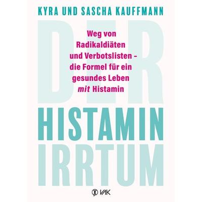 Der Histamin-Irrtum, Taschenbuch von Kyra Kauffmann,Sascha Kauffmann, Vak, 978-3-86731-238-7
