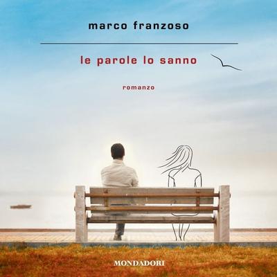 Le parole lo sanno - Marco Franzoso, Audio, 9788852155697