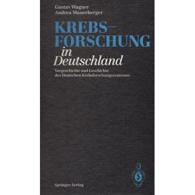 Krebsforschung in Deutschland, Taschenbuch von Gustav Wagner,Andrea Mauerberger, Springer Berlin, 978-3-642-75021-2