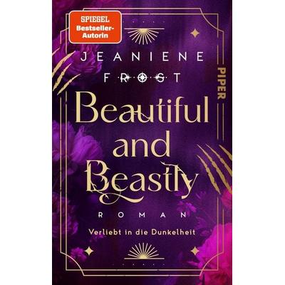 Beautiful and Beastly, Taschenbuch von Jeaniene Frost, Piper, 978-3-492-71171-5