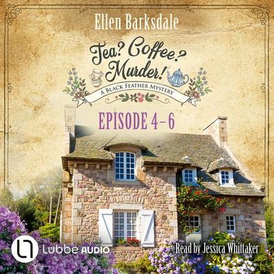 Tea? Coffee? Murder! - Episode 4-6 - Compilation 2 - Ellen Barksdale, Audio, 9783754017647