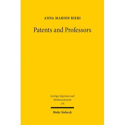 Patents and Professors, Taschenbuch von Anna Marion Bieri, Mohr Siebeck, 978-3-16-161269-5