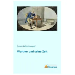Werther und seine Zeit, Fachbücher von Johann Wilhelm Appell