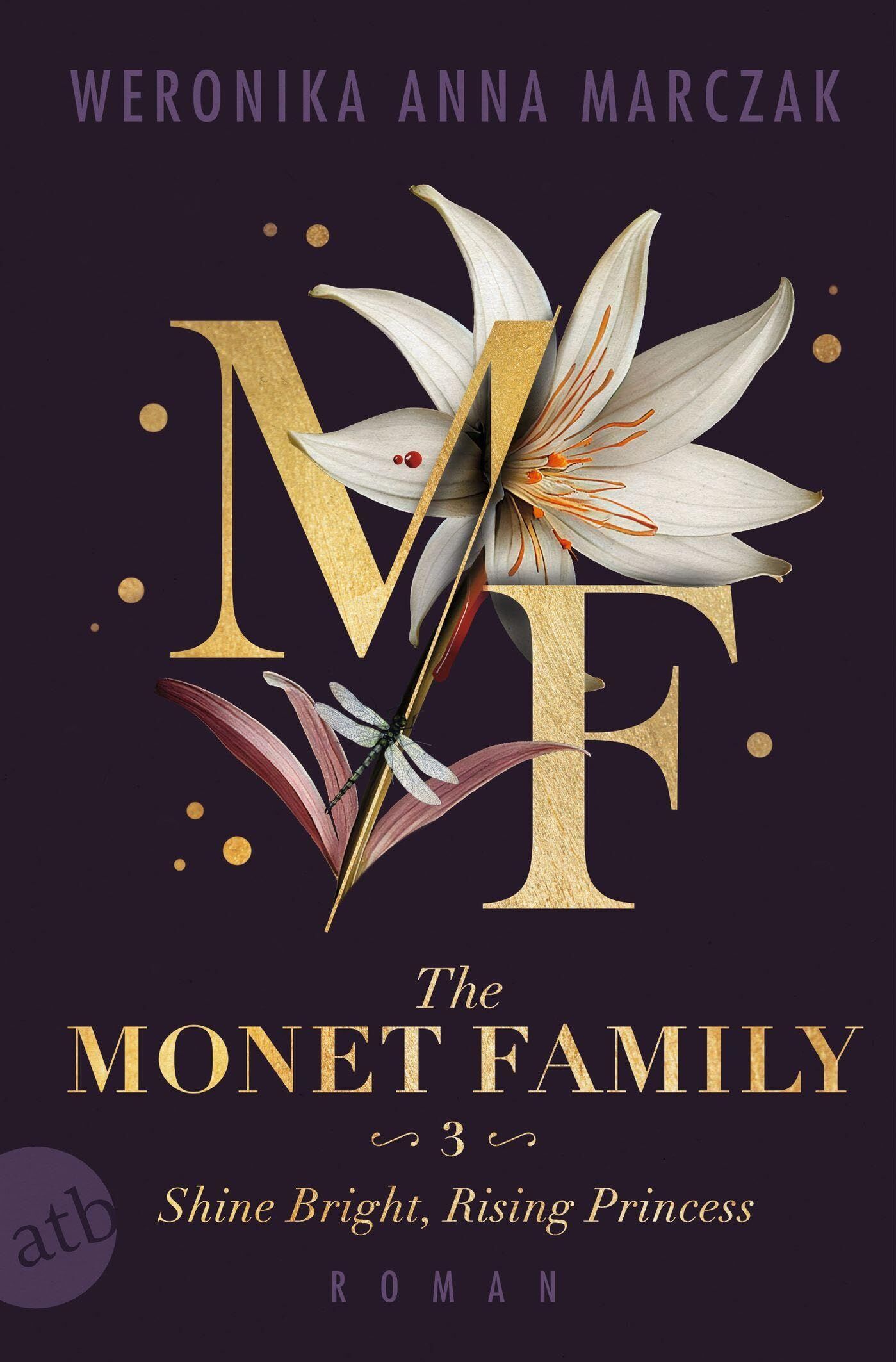 Marczak, Weronika Anna - The Monet Family – Shine Bright, Rising Princess: Roman Limitiert: gestalteter Buchschnitt exklusiv in der 1. Auflage (Family of Secrets, Band 3) - Preis vom 12.10.2026 11:37:12 h