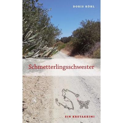 Schmetterlingsschwester, Taschenbuch von Doris Köhl, Tredition, 978-3-7482-5125-5