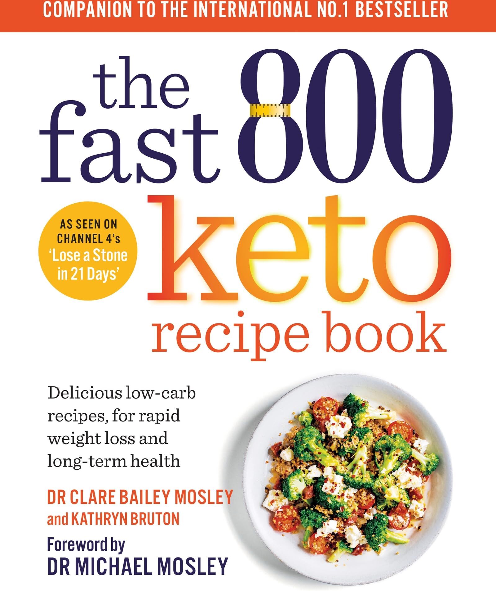 Clare Bailey Mosley - The Fast 800 Keto Recipe Book: Delicious low-carb recipes, for rapid weight loss and long-term health (The Fast 800 Series) - Preis vom 16.10.2026 11:41:07 h
