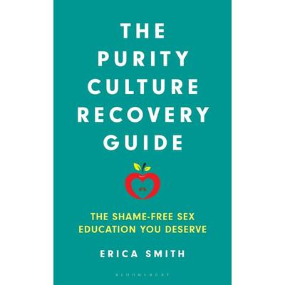 The Purity Culture Recovery Guide, Gebundene Ausgabe von Erica Smith, Bloomsbury Academic