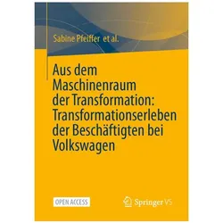 Aus dem Maschinenraum der Transformation: Transformationserleben der Beschäftigten bei Vo, Fachbücher von Sabine Pfeiffer, Volker Baethge, Marco Blank