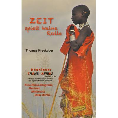 Zeit spielt keine Rolle, Taschenbuch von Thomas Kreutziger, BoD – Books on Demand, 978-3-7519-9160-5