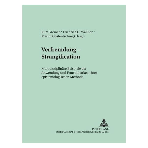Peter Lang Verfremdung - Strangification (Deutsch, Softcover, Friedrich G. Wallner, Kurt Greiner, Martin Gostentschnig) (7280999)
