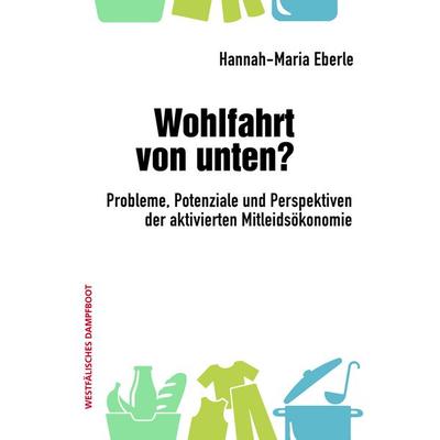 Wohlfahrt von unten?, Taschenbuch von Hannah-Maria Eberle, Westfälisches Dampfboot, 978-3-89691-150-6
