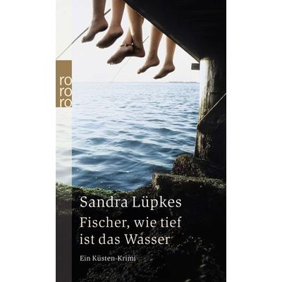 Fischer, wie tief ist das Wasser, Taschenbuch von Sandra Lüpkes, Rowohlt Taschenbuch
