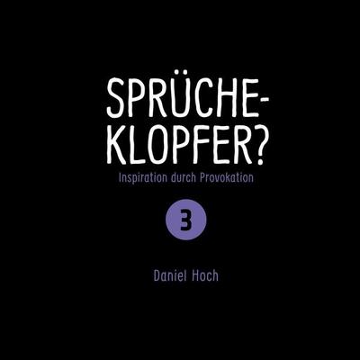 Sprücheklopfer 3 - Daniel Hoch, Audio, 4061707691119