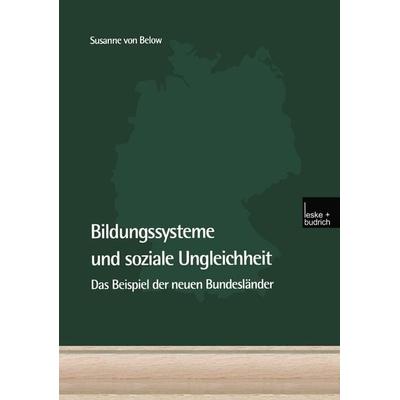 Bildungssysteme und soziale Ungleichheit, Taschenbuch von Susanne Below, VS Verlag für Sozialwissenschaften, 978-3-8100-3531-8