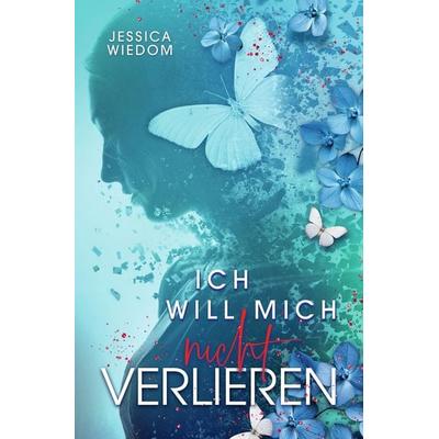 Ich will mich nicht verlieren, Taschenbuch von Jessica Wiedom, Tolino media, 978-3-695-65319-5