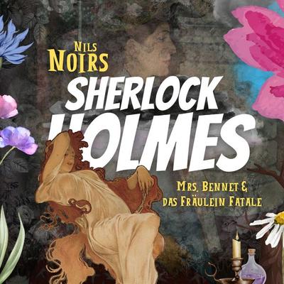 Nils Noirs Sherlock Holmes, Staffel 5, Folge 2: Mrs. Bennet & das Fräulein Fatale - Nils Noir, Audio, 9783689845322