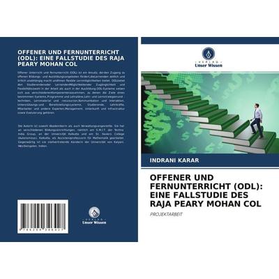 OFFENER UND FERNUNTERRICHT (ODL): EINE FALLSTUDIE DES RAJA PEARY MOHAN COL, Taschenbuch von Indrani Karar, Verlag Unser Wissen, 978-620-4-34642-7