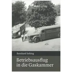 Betriebsausflug in die Gaskammer, Sachbücher von Bernhard Selting