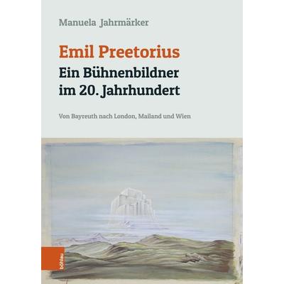 Emil Preetorius: Ein Bühnenbildner im 20. Jahrhundert, Gebundene Ausgabe von Manuela Jahrmärker, Böhlau Verlag, 978-3-205-22016-9