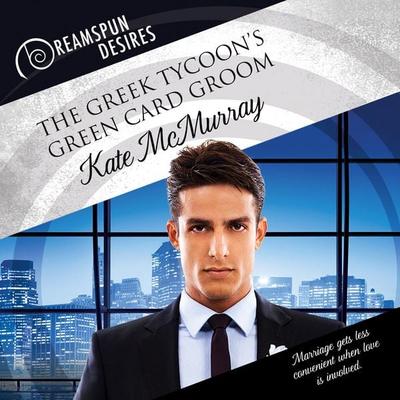 The Greek Tycoon's Green Card Groom: Dreamspun Desires, Book 14 - Kate McMurray, Audio, 4071498921807