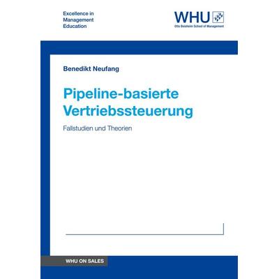 Pipeline-basierte Vertriebssteuerung, Gebundene Ausgabe von Benedikt Neufang, WHU Publishing, 978-3-7469-9400-0