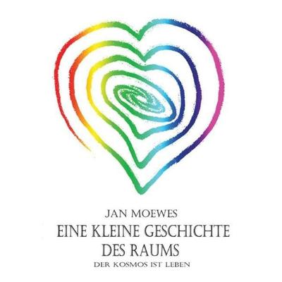 Eine kleine Geschichte des Raums, Gebundene Ausgabe von Jan Moewes, Tredition, 978-3-7323-3702-6