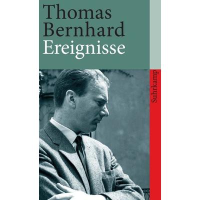 Ereignisse, Taschenbuch von Thomas Bernhard, Suhrkamp