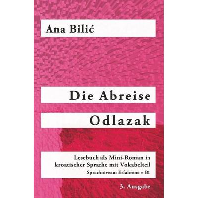 Die Abreise / Odlazak, Taschenbuch von Ana Bilic, Tolino media, 978-3-7579-0224-7