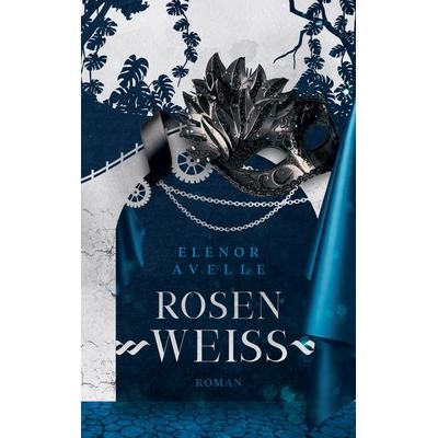 Rosenweiß, Taschenbuch von Elenor Avelle, BoD – Books on Demand, 978-3-7578-1325-3