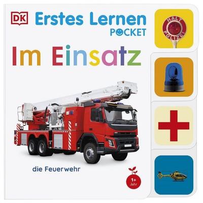 Erstes Lernen Pocket. Im Einsatz, Gebundene Ausgabe von DK Erstes Lernen, DK Verlag Dorling Kindersley, 978-3-8310-5331-5