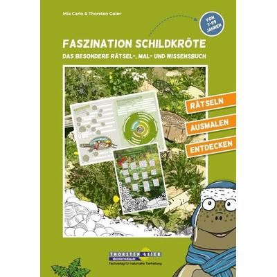 Faszination Schildkröte - das besondere Rätsel-, Mal- und Wissensbuch, Geheftet von Thorsten Geier,Mia Carlo, Kleintierverlag, 978-3-944484-36-5