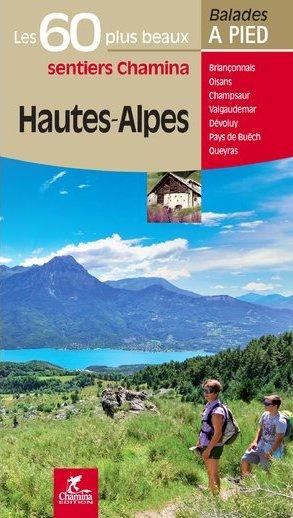 Guide de balades - Hautes-Alpes - 60 sentiers à pied   Chamina