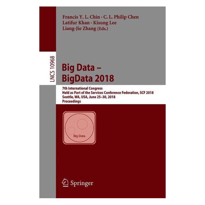 Springer Big Data - BigData 2018 (Englisch, Softcover, C. L. Philip Chen, Francis Y. L. Chin, Kisung Lee, Latifur Khan, Liang-Jie Zhang) (55988560)