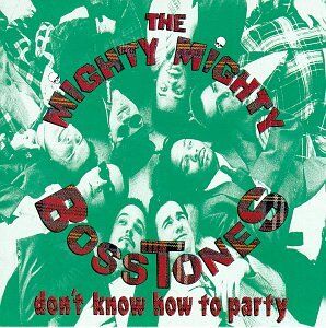 Mighty Mighty Bosstones - Don'T Know How to Party - Preis vom 19.10.2026 19:33:35 h