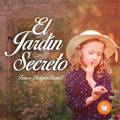 El jardín secreto - Frances Hodgson Burnett, Audio, 9789873693731