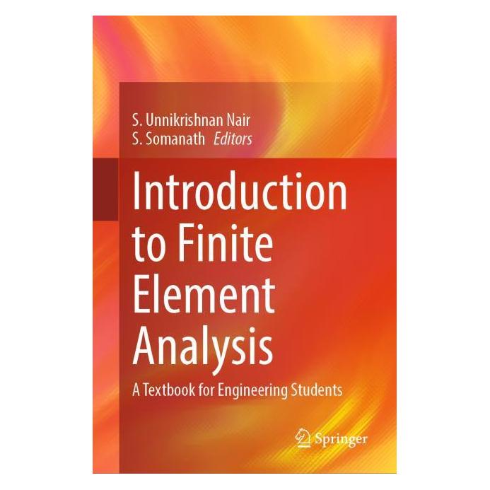 Springer Introduction to Finite Element Analysis (Englisch, Hardcover, S. Somanath, S. Unnikrishnan Nair) (71877188)