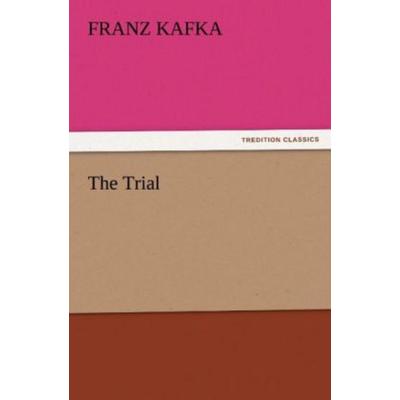 The Trial, Taschenbuch von Franz Kafka, Tredition, 978-3-8424-3207-9