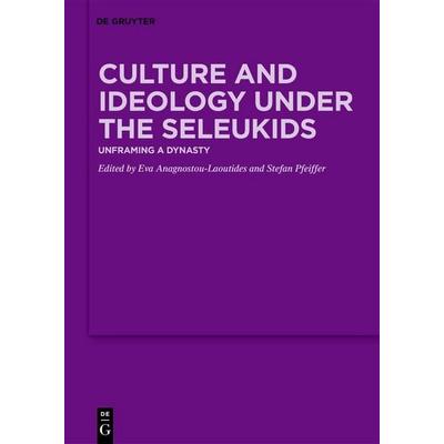 Culture and Ideology under the Seleukids, Gebundene Ausgabe von , De Gruyter, 978-3-11-075557-2