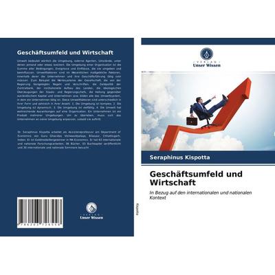 Geschäftsumfeld und Wirtschaft, Taschenbuch von Seraphinus Kispotta, Verlag Unser Wissen, 978-620-3-72655-8